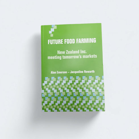 Future Food Farming - Alan Emerson & Jacqueline Rowarth - Books Worth Keeping